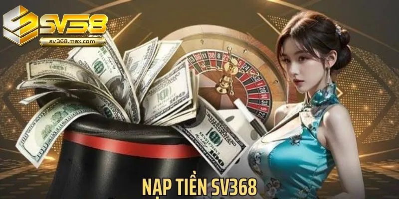 Nạp Tiền Sv368 Từng Bước